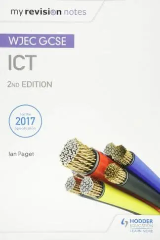My Revision Notes – WJEC ICT for GCSE