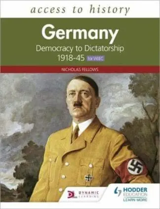 Access to History: Germany – Democracy to Dictatorship C.1918-1945 for WJEC