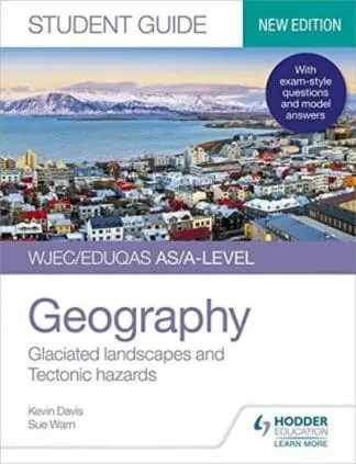WJEC/Eduqas AS/A-Level Geography Student Guide 3: Glaciated Lands