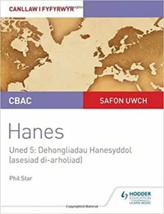 CBAC Safon Uwch Hanes Canllaw i Fyfyrwyr Uned 5: Dehongliad Hanesyddol