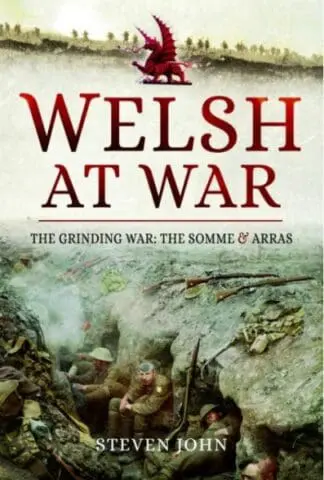 Welsh at War: The Grinding War – The Somme and Arras
