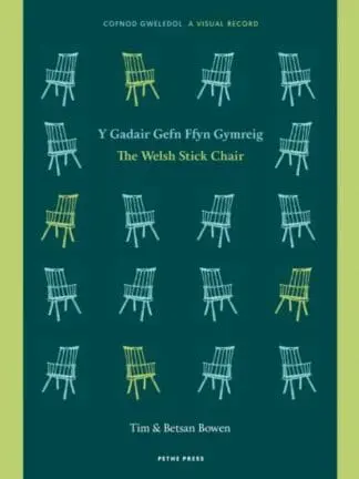 Y Gadair Gefn Ffyn Gymreig / The Welsh Stick Chair