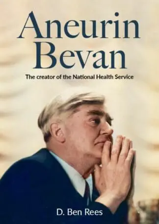 Aneurin Bevan – The Creator of the National Health Service