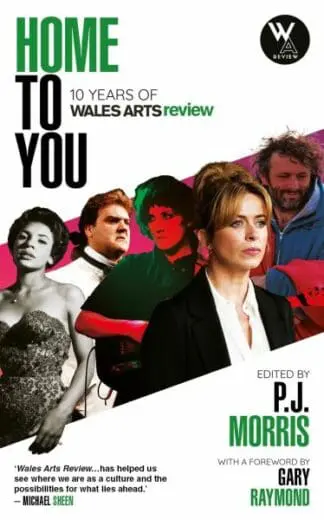 Home to You – 10 Years of Wales Arts Review