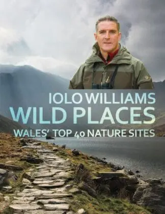 Wild Places – Wales’ Top 40 Nature Sites