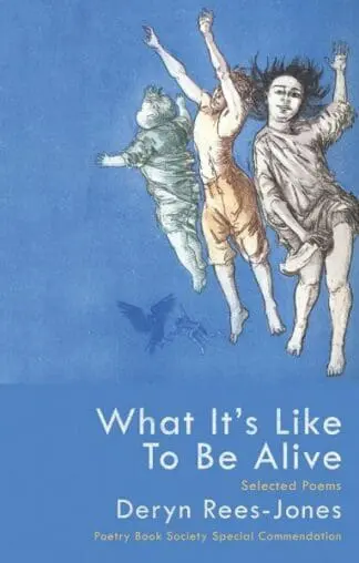 What It’s like to Be Alive – Selected Poems