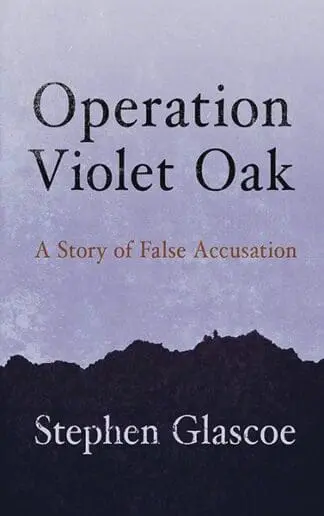Operation Violet Oak – A Story of False Accusation