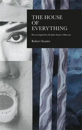 House of Everything, The – Poems Inspired by Sir John Soane’s Museum