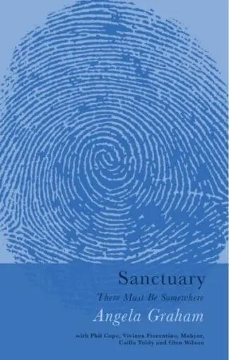 Sanctuary – Angela Graham with Phil Cope, Viviana Fiorentino, Mahyar, Csilla Toldy and Glen Wilson