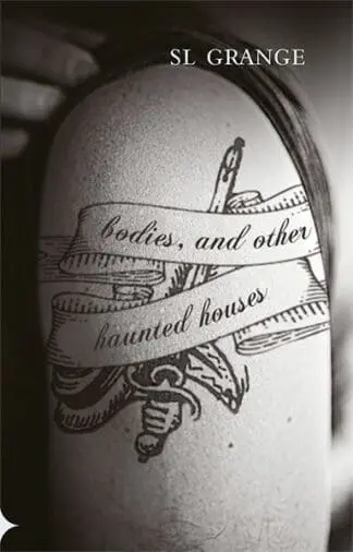 Bodies, and Other Haunted Houses