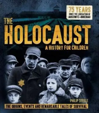 Holocaust, The – A History for Children