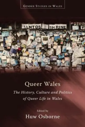 Queer Wales – The History, Culture and Politics of Queer Life In Wales