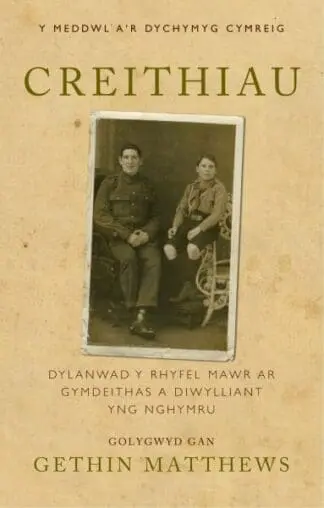 Creithiau – Dylanwad y Rhyfel Mawr ar Gymdeithas a Diwylliant yng Nghymru