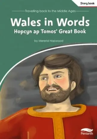 Travelling Back to the Middle Ages: Wales in Words – Hopcyn Ap Tomos’ Great Book