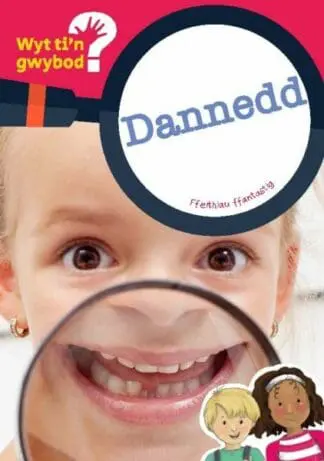 Cyfres Wyt Ti’n Gwybod?: Dannedd