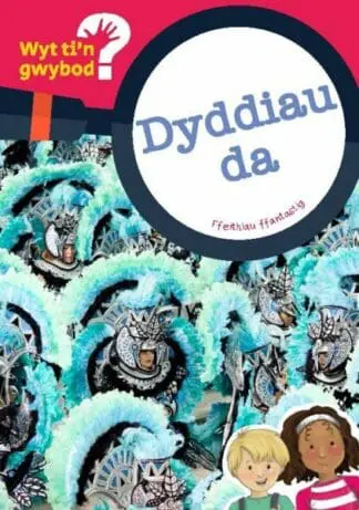 Cyfres Wyt Ti’n Gwybod?: Dyddiau Da