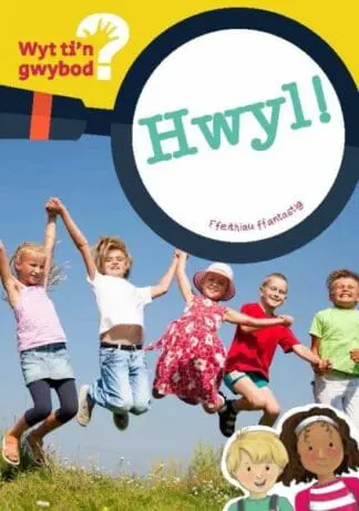 Cyfres Wyt Ti’n Gwybod?: Hwyl!