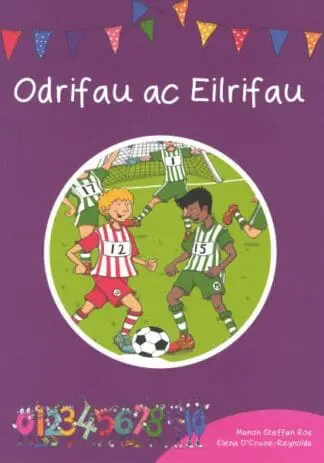 Cyfres Cymeriadau Difyr: Stryd y Rhifau – Odrifau ac Eilrifau