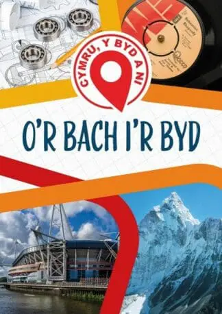 Cymru, Y Byd a Ni: O’r Bach I’r Byd