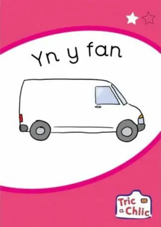 Tric a Chlic: Cam 1 – 6 x yn y fan