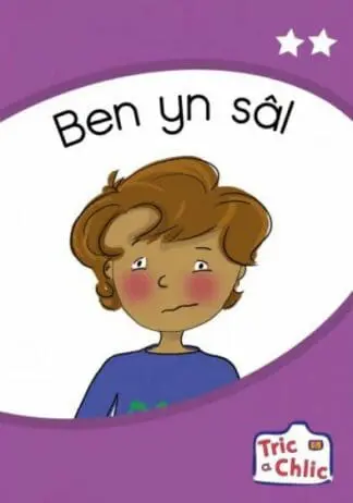 Tric a Chlic: Cam 1 – 6 x Ben yn sâl