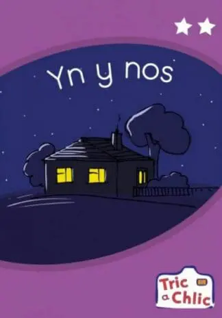 Tric a Chlic: Cam 1 – 6 x yn y nos