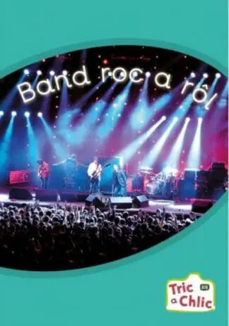 Tric a Chlic: Cam 2 – 6 x Band Roc a Rôl