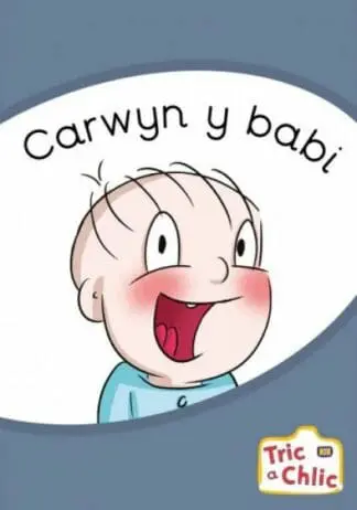 Tric a Chlic: Cam 3 – 6 x Carwyn y Babi