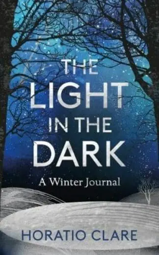The Light in the Dark – A Winter Journal