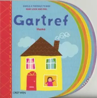 Cyfres Gweld a Theimlo i’r Babi: Gartref / Home