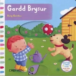 Cyfres Gwthio, Tynnu, Troi: Gardd Brysur / Busy Garden