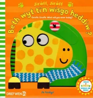 Jiráff, Jiráff – Beth Wyt Ti’n Wisgo Heddiw? / Giraffe, Giraffe – What Will You Wear Today?