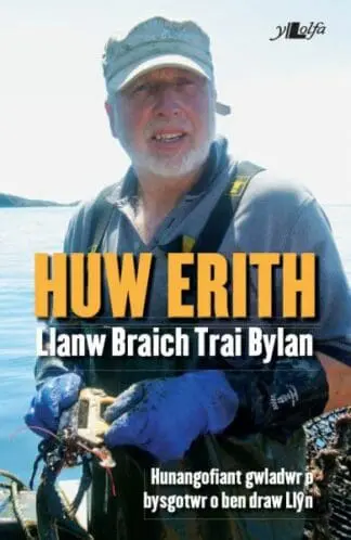 Hunangofiant Huw Erith – Llanw Braich, Trai Bylan