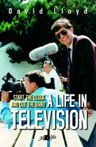 Start the Clock and Cue the Band – A Life in Television