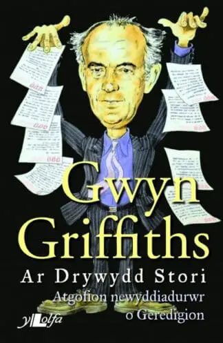 Ar Drywydd Stori – Atgofion Newyddiadurwr o Geredigion