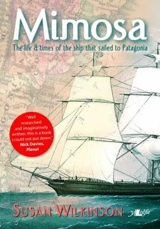 Mimosa – The Life and Times of the Ship That Sailed to Patagonia