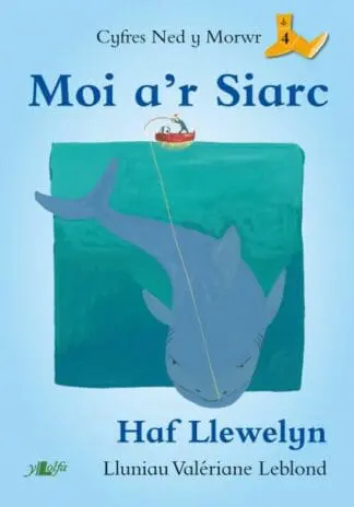 Cyfres Ned y Morwr: Moi a’r Siarc