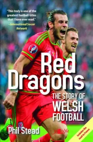 Red Dragons – The Story of Welsh Football – New Expanded Edition