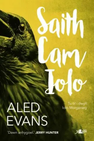Saith Cam Iolo – Tu ôl i Dwyll Iolo Morganwg