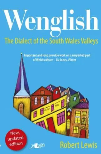 Wenglish – The Dialect of the South Wales Valleys