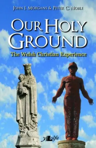 Our Holy Ground – The Welsh Christian Experience