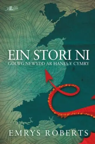 Ein Stori Ni – Golwg Newydd ar Hanes y Cymry
