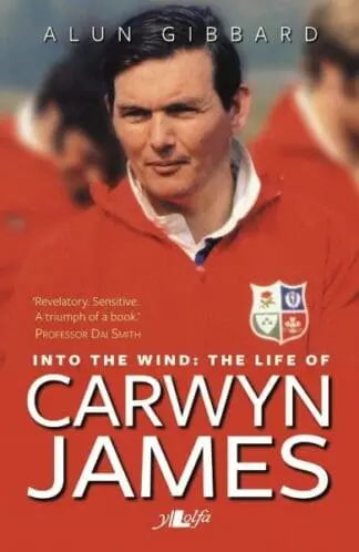 Into the Wind – The Life of Carwyn James