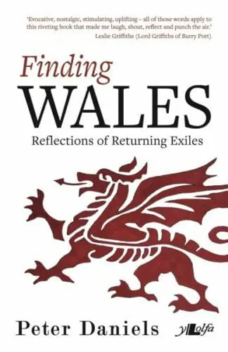 Finding Wales – Reflections of Returning Exiles