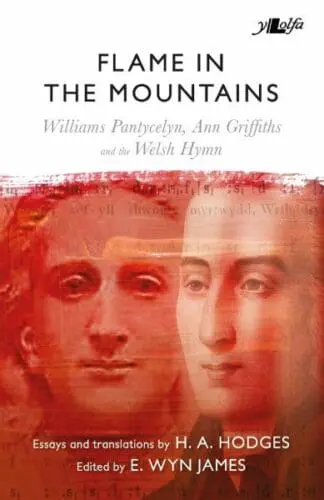Flame in the Mountains – Williams Pantycelyn, Ann Griffiths and the Welsh Hymn