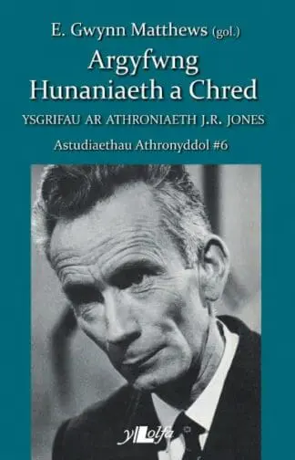 Astudiaethau Athronyddol: 6. Argyfwng Hunaniaeth a Chred – Ysgrifau ar Athonyddiaeth J. R. Jones