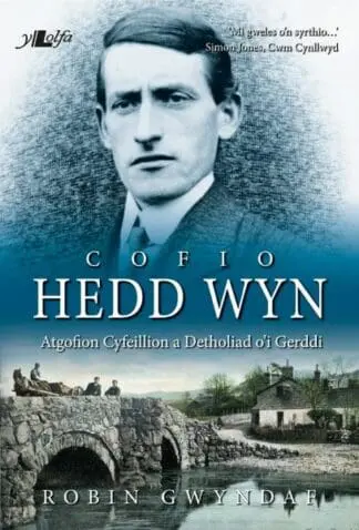 Cofio Hedd Wyn – Atgofion Cyfeillion a Detholiad o’i Gerddi