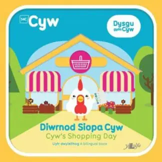 Cyfres Cyw: Diwrnod Siopa Cyw / Cyw’s Shopping Day