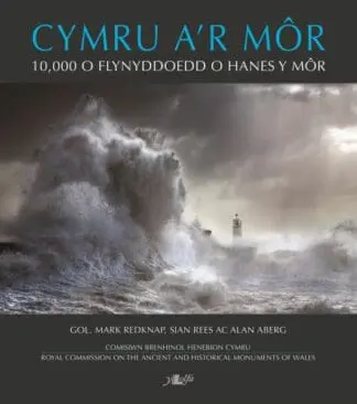 Cymru a’r Môr – Deg Mil o Flynyddoedd o Hanes y Môr