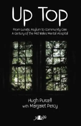 Up Top – From Lunatic Asylum to Community Care